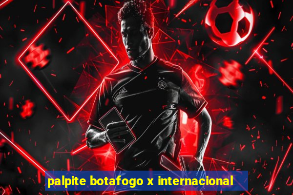 palpite botafogo x internacional